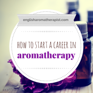 How to start a career in aromatherapy