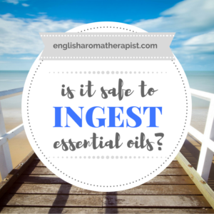 Is it safe to ingest essential oils?