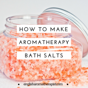 How to make aromatherapy bath salts