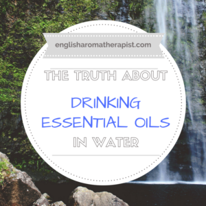 The truth about drinking essential oils in water