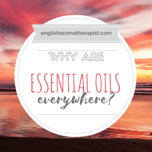 Why are essential oils everywhere?