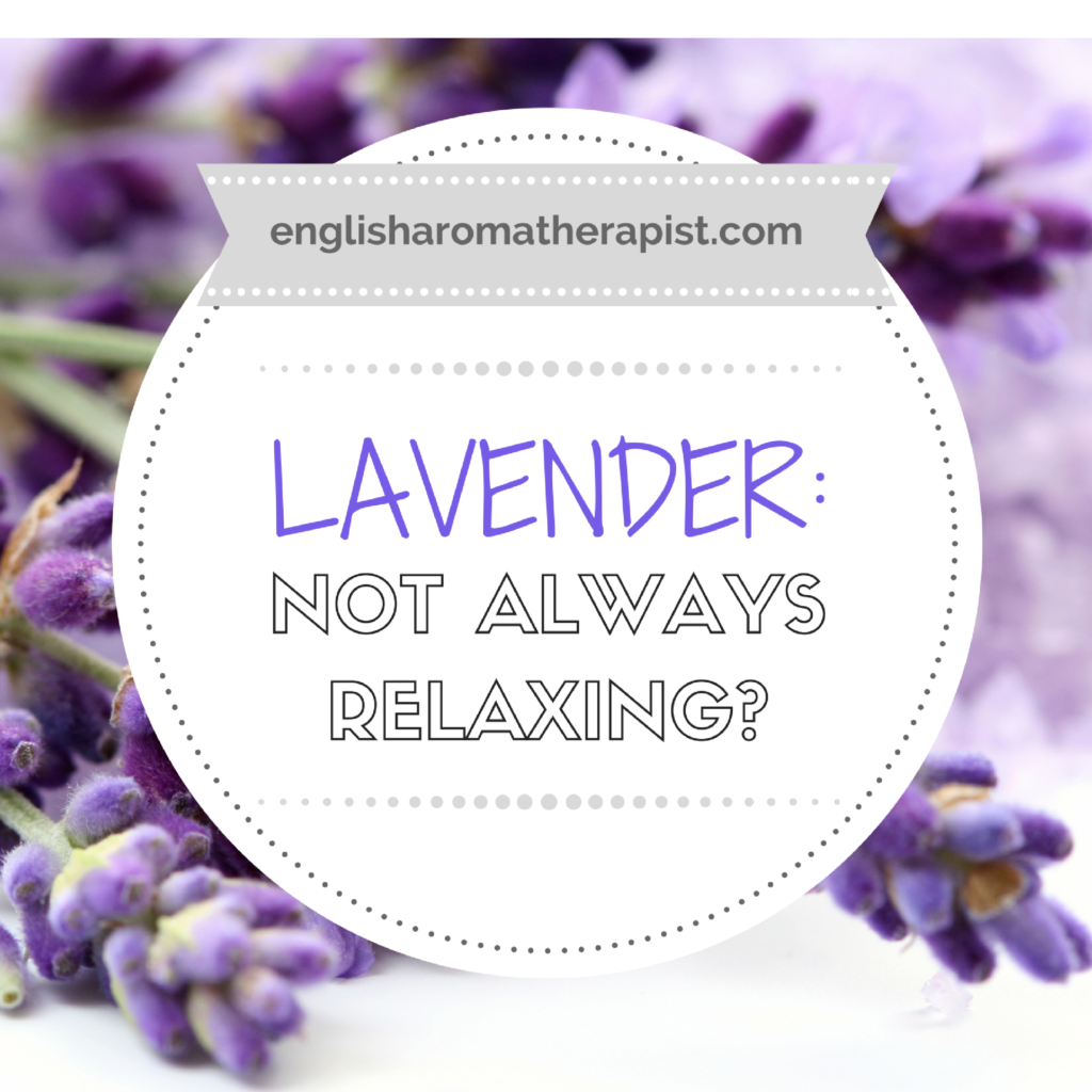 Lavender is not always relaxing