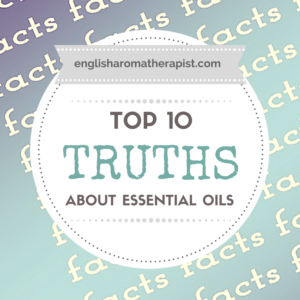 Top 10 Truths About Essential Oils