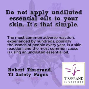 Do not use undiluted essential oils on your skin