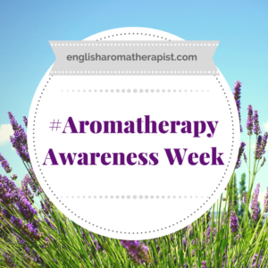 Aromatherapy Awareness Week 2017
