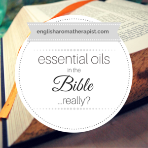 Essential oils in the Bible