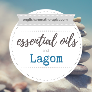 Essential oils and lagom