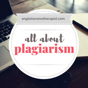 All About Plagiarism - Aromatherapy Blogging